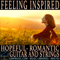 Feeling Inspired (Hopeful - Romantic - Guitar And Strings - Cinematic Underscore)