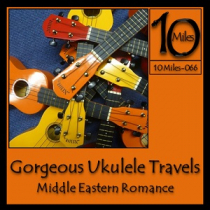 Gorgeous Ukelele Travels - Middle Eastern Romance