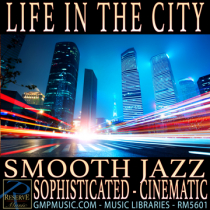 Life In The City (Smooth Jazz - Sophisticated - Cinematic)