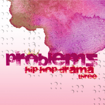 Problemz Hip Hop Drama Three