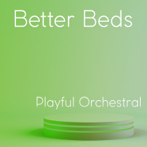 Better Beds Playful Orchestral