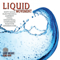 Liquid Movement (Soft Rock-Elec-Ambnt-Indstrl-Corp-Pstv-Undrscr)