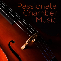 Passionate Chamber Music