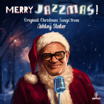 MERRY JAZZMAS Original Christmas Songs From Ashley Slater