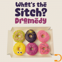What's The Sitch - Dramedy