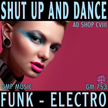 Shut Up And Dance (AD SHOP CVIII_Funk - Electro)