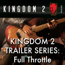 Kingdom 2 Trailer Series, Full Throttle