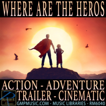 Where Are The Heroes (Epic Action Underscore)