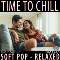 Time To Chill (Soft Pop - Relaxed - Romantic - Youthful - Retail)