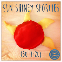 Sun Shiney Shorties