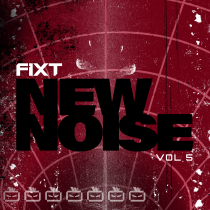 FiXT, New Noise Vol 5
