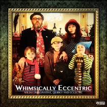 Whimsically Eccentric