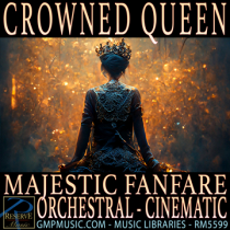 Crowned Queen (Majestic - Fanfare - Regal - Orchestral - Cinematic)