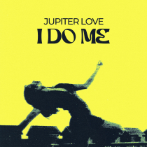 Jupiter Love I Do Me