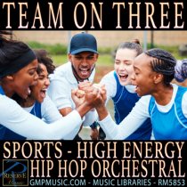 Team On Three (Hip Hop Chamber Orchestral - Sports - Eclectic - High Energy - Retail - Promotional)