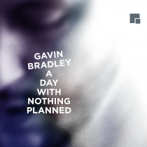Gavin Bradley A Day With Nothing Planned