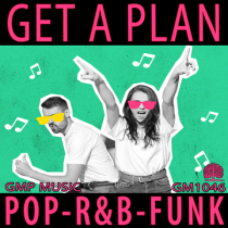 Get A Plan (Pop - R & B - Funk - Dance - Upbeat)