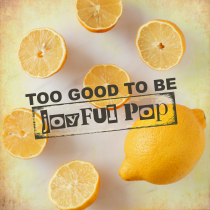 To Good To Be Joyful Pop