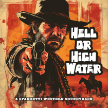 Hell or High Water, A Spaghetti Western Soundtrack