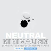 Neutral Minimalism Ambient and Calm Drones