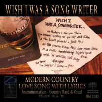 Wish I Was A Song Writer (Modern Country)