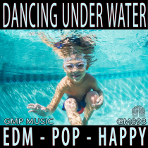 Dancing Under Water (EDM - Pop - Dance - Electronic - Fun)