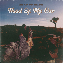 Bowen - Hood Of My Car