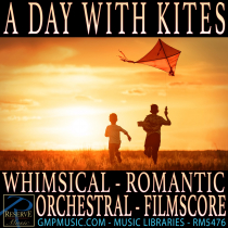 A Day With Kites (Whimsical - Romantic - Drama - Emotional - Orchestral - Film Score)