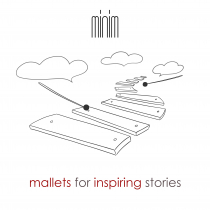 Mallets for Inspiring Stories