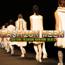 Fashion Week - Couture Fashion Runway Beats