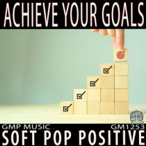 Achieve Your Goals (Soft Electro Pop - Positive - Optimistic - Motivational - Business - Sports - Retail - Podcast)