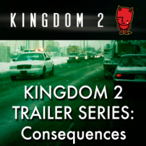 Kingdom 2 Trailer Series, Consequences