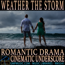 Weather The Storm (Romantic Drama - Orchestral Hybrid - Cinematic Underscore)