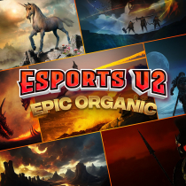 Esports v2, Epic Organic