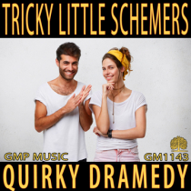 Tricky Little Schemers (Quirky - Dramedy - Sneaky - Comedic)