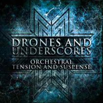 Drones and Underscores - Orchestral Tension Suspense