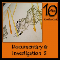 10 Miles of Documentary and Investigation 3