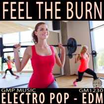 Feel The Burn (Electro Pop - EDM - Happy - High Energy - Sports - Podcast - Retail)