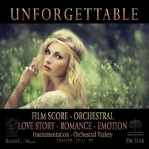 Unforgettable (Film- Orchestral - Romance - Emotion)