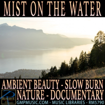 Mist On The Water (Ambient Beauty - Electro - Slow Burn - Ethereal - Nature - Documentary)