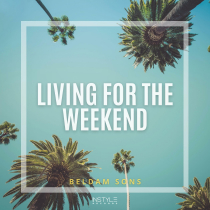 Living For The Weekend