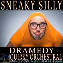 Sneaky Silly (Dramedy - Quirky - Orchestral)