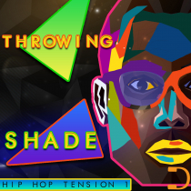 Throwing Shade Hip Hop Tension 1