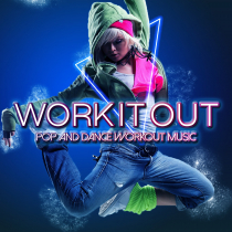 Work It Out - Pop & Dance Workout Music