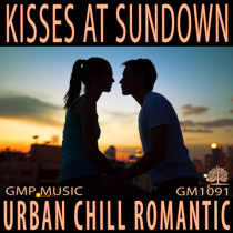 Kisses At Sundown (Urban - Chill - Romantic - Sultry)
