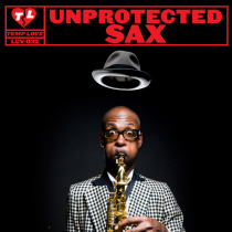 Unprotected Sax