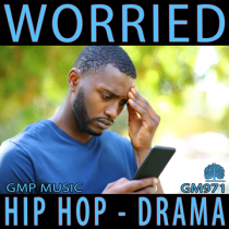 Worried (Hip Hop - Drama - Mild Tension)