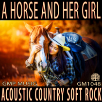 A Horse And Her Girl (Acoustic Pop Country - Soft Rock - Relaxed)