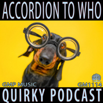 Accordion To Who (Quirky - Silly - Happy - Retail - Podcast)