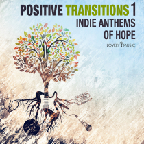 Positive Transitions 1, Indie Anthems Of Hope